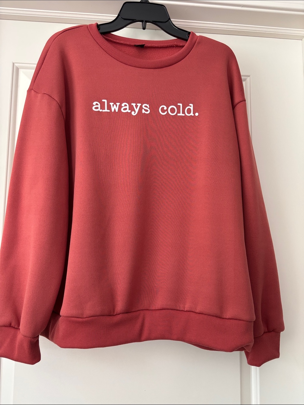 SHEIN Rust Red "always cold." Graphic Sweatshirt - New w/o Tags